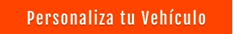 Personaliza tu Vehículo